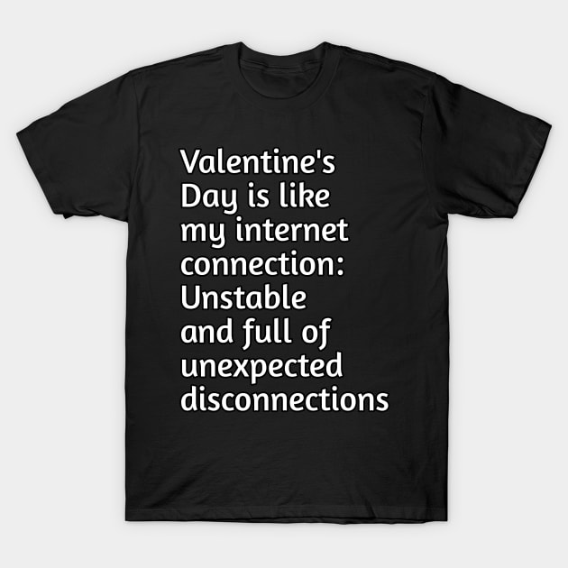 Funny valentines day joke T-Shirt by Spaceboyishere